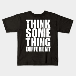 Think Someting Different Kids T-Shirt